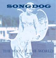 Songdog : The Way of the World